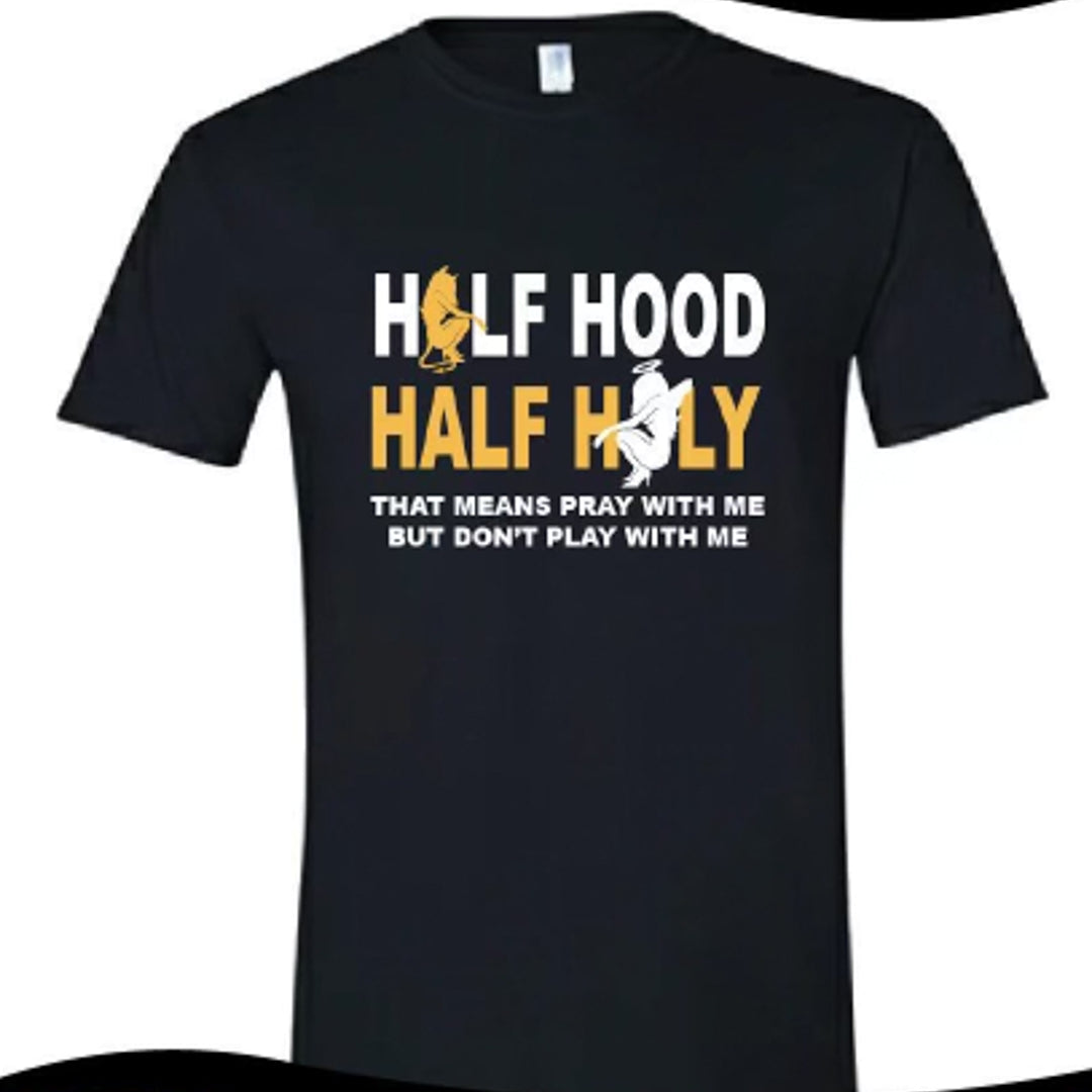 T-SHIRT "HALF HOOD HALF HOLY"