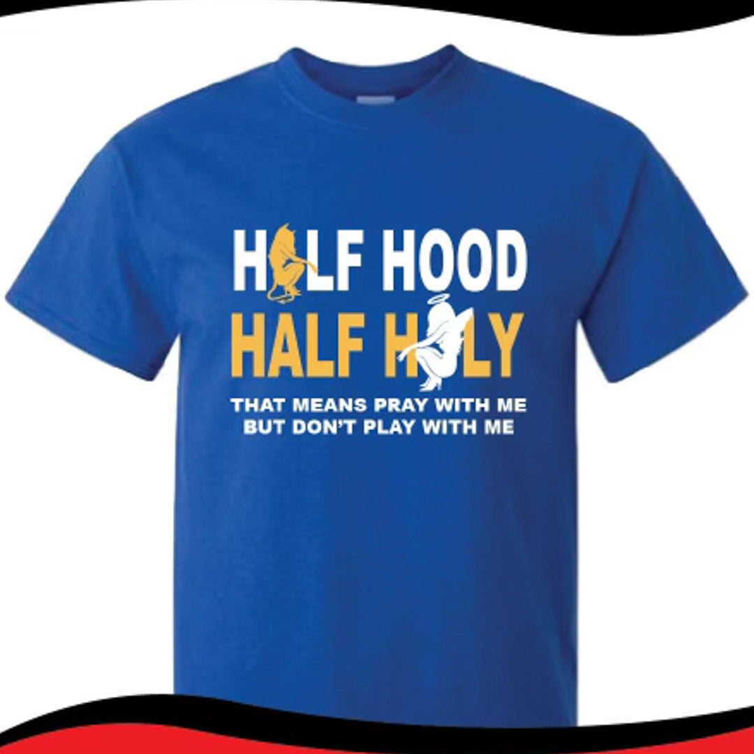 T-SHIRT "HALF HOOD HALF HOLY"